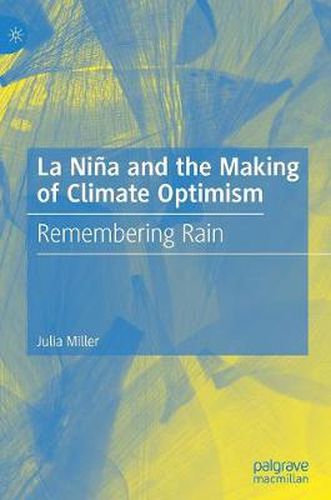 Cover image for La Nina and the Making of Climate Optimism: Remembering Rain