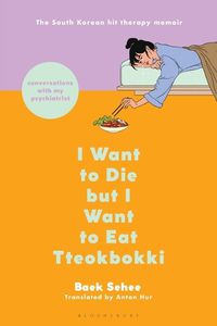 Cover image for I Want to Die But I Want to Eat Tteokbokki