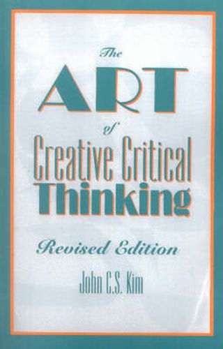 Cover image for The Art of Creative Critical Thinking