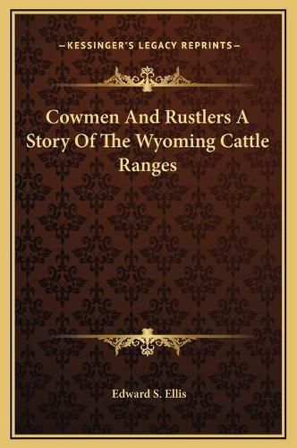 Cover image for Cowmen and Rustlers a Story of the Wyoming Cattle Ranges