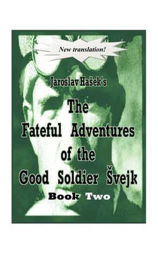 The Fateful Adventures of the Good Soldier A Vejk During the World War, Book Two