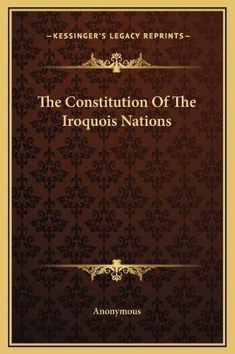 Cover image for The Constitution of the Iroquois Nations