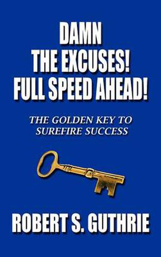 Cover image for Damn the Excuses! Full Speed Ahead!