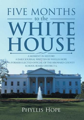 Cover image for Five Months to the White House: A Moment in History