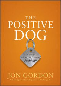 Cover image for The Positive Dog: A Story About the Power of Positivity