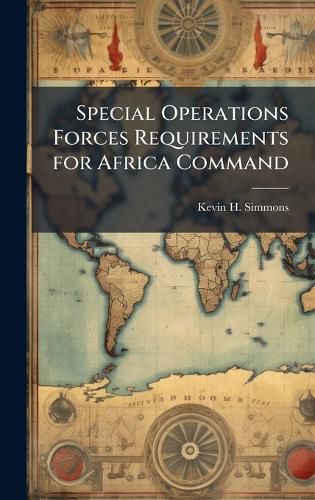 Cover image for Special Operations Forces Requirements for Africa Command