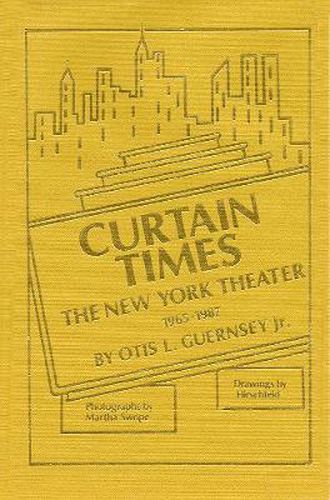 Cover image for Curtain Times: The New York Theater 1965-1987