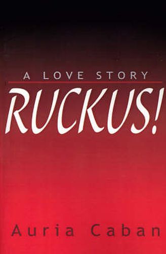 Cover image for Ruckus!: A Love Story