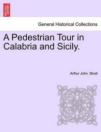 Cover image for A Pedestrian Tour in Calabria and Sicily.