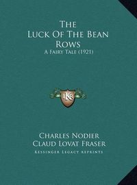 Cover image for The Luck of the Bean Rows: A Fairy Tale (1921)