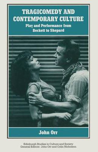 Cover image for Tragicomedy and Contemporary Culture: Play and Performance from Beckett to Shepard