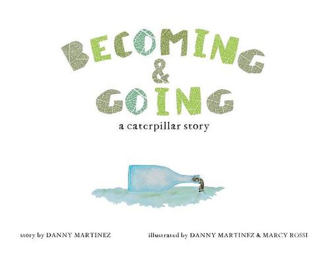 Cover image for Becoming and Going: a caterpillar story