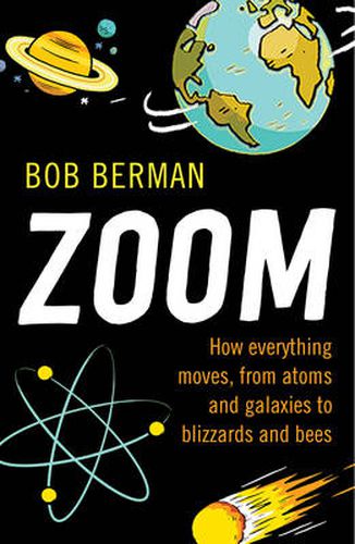 Cover image for Zoom: How Everything Moves, from Atoms and Galaxies to Blizzards and Bees