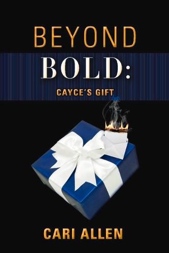 BEYOND BOLD: Cayce's Gift