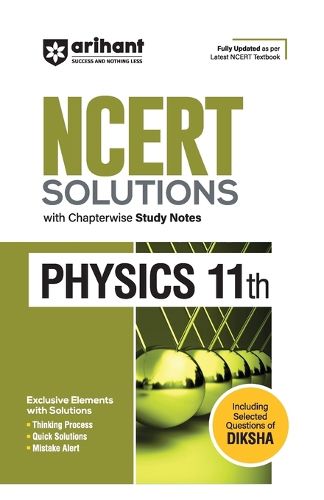 Cover image for Arihant NCERT Solutions for Class 11th Physics with Chapterwise Study Notes including Selected Questions of DIKSHA App Fully updated as per latest NCERT Textbook