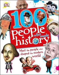 Cover image for 100 People Who Made History: Meet the People Who Shaped the Modern World