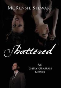 Cover image for Shattered: An Emily Graham Novel