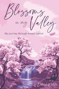 Cover image for Blossoms In My Valley