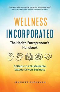 Cover image for Wellness Incorporated: The Health Entrepreneur's Handbook