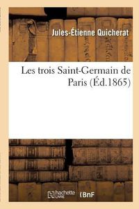 Cover image for Les Trois Saint-Germain de Paris