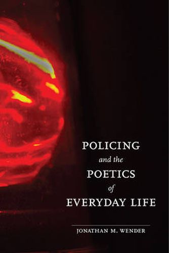 Cover image for Policing and the Poetics of Everyday Life