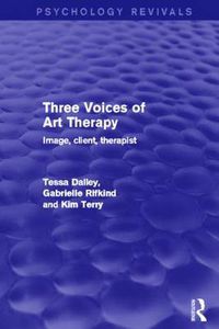 Cover image for Three Voices of Art Therapy: Image, Client, Therapist