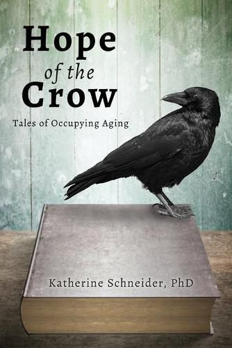 Cover image for Hope of the Crow: Tales of Occupying Aging