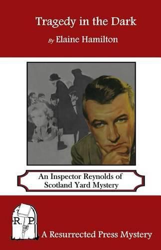 Cover image for Tragedy in the Dark: An Inspector Reynolds of Scotland Yard Mystery