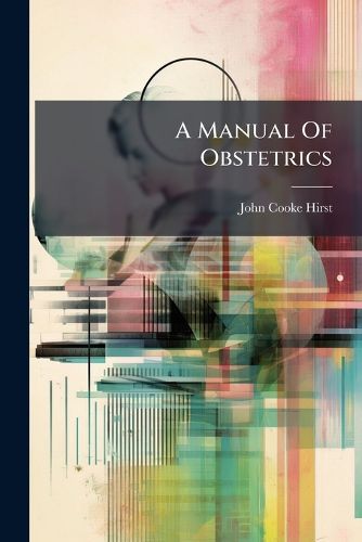 Cover image for A Manual Of Obstetrics