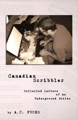 Cover image for Canadian Scribbler: Collected Letters of an Underground Writer