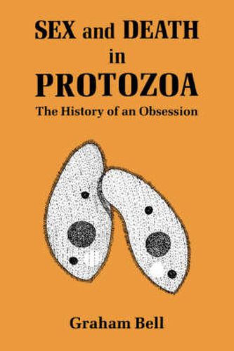 Cover image for Sex and Death in Protozoa: The History of Obsession