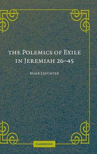 Cover image for The Polemics of Exile in Jeremiah 26-45