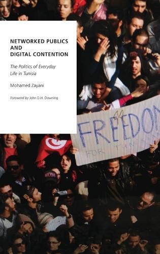 Cover image for Networked Publics and Digital Contention: The Politics of Everyday Life in Tunisia