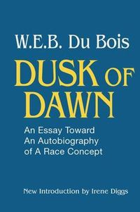 Cover image for Dusk of Dawn!: An Essay Toward an Autobiography of Race Concept