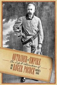 Cover image for Outrider of Empire: The Life and Adventures of Roger Pocock