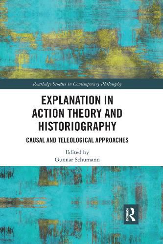 Cover image for Explanation in Action Theory and Historiography: Causal and Teleological Approaches