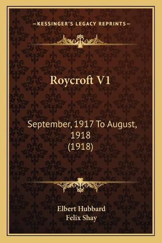 Cover image for Roycroft V1: September, 1917 to August, 1918 (1918)