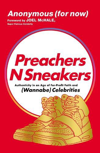 Cover image for PreachersNSneakers: Authenticity in an Age of For-Profit Faith and (Wannabe) Celebrities