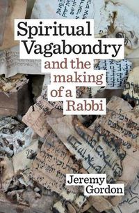 Cover image for Spiritual Vagabondry: and the Making of a Rabbi