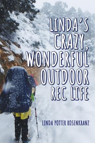 Cover image for Linda's Crazy, Wonderful Outdoor Rec Life