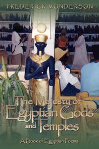 Cover image for The Majesty of Egyptian Gods and Temples: A Book of Egyptian Poems