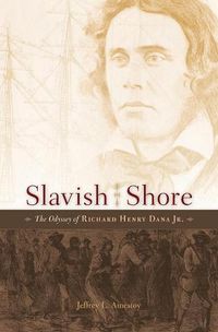 Cover image for Slavish Shore: The Odyssey of Richard Henry Dana Jr.