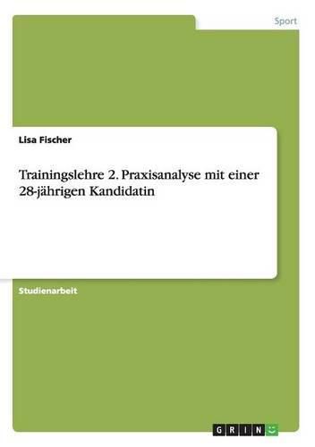 Cover image for Trainingslehre 2. Praxisanalyse mit einer 28-jahrigen Kandidatin