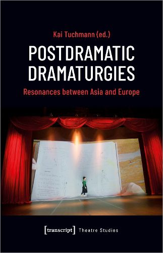Cover image for Postdramatic Dramaturgies: Resonances between Asia and Europe