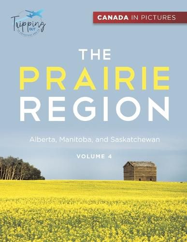 Cover image for Canada In Pictures: The Prairie Region - Volume 4 - Alberta, Manitoba, and Saskatchewan