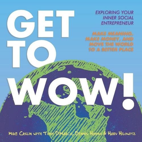 Cover image for GET TO WOW: EXPLORING YOUR INNER SOCIAL ENTREPRENEUR