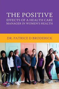 Cover image for The Positive Effects of a Health Care Manager in Women's Health