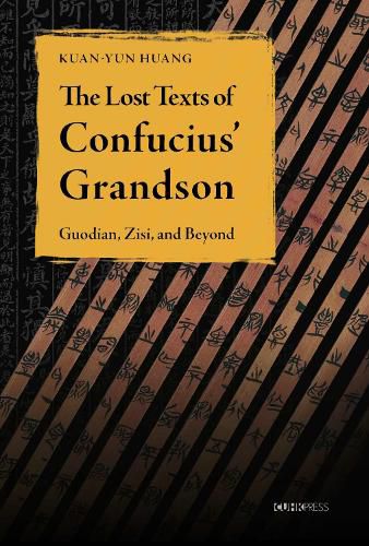 The Lost Texts of Confucius' Grandson