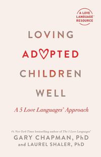 Cover image for Loving Adopted Children Well