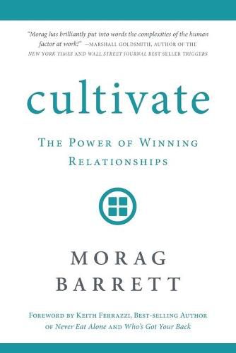 Cover image for Cultivate: The Power of Winning Relationships